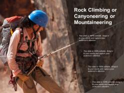 Rock Climbing Or Canyoneering Or Mountaineering