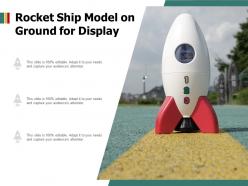 Rocket ship model on ground for display