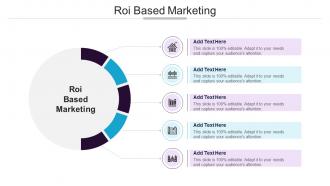 Roi Based Marketing In Powerpoint And Google Slides Cpb
