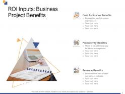 Roi inputs business project benefits ppt powerpoint presentation visual aids summary