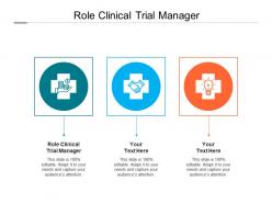 Role clinical trial manager ppt powerpoint presentation outline slides cpb