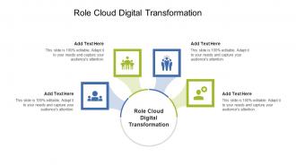 Role Cloud Digital Transformation In Powerpoint And Google Slides Cpb