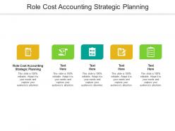 Role cost accounting strategic planning ppt powerpoint presentation show templates cpb