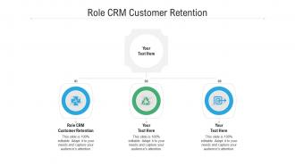 Role crm customer retention ppt powerpoint presentation rules cpb