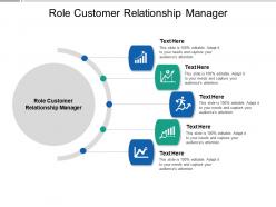 Role customer relationship manager ppt powerpoint presentation summary graphic images cpb