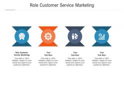 Role customer service marketing ppt powerpoint presentation summary gridlines cpb