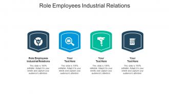 Role employees industrial relations ppt powerpoint presentation outline graphics download cpb