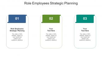 Role employees strategic planning ppt powerpoint presentation visual aids cpb