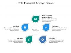 Role financial advisor banks ppt powerpoint presentation show display cpb
