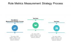 Role metrics measurement strategy process ppt powerpoint presentation slides cpb