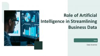 Role Of Artificial Intelligence In Streamlining Business Data PPT Slides ST AI