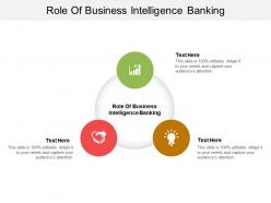 Role of business intelligence banking ppt powerpoint presentation gallery ideas cpb