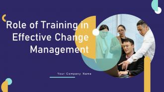 Role Of Training In Effective Change Management Powerpoint Presentation Slides