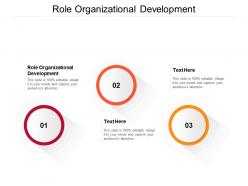 Role organizational development ppt powerpoint presentation summary show cpb