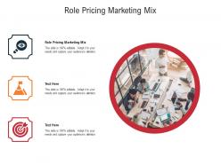 Role pricing marketing mix ppt powerpoint presentation icon mockup cpb