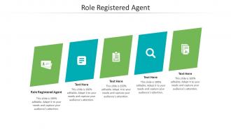 Role registered agent ppt powerpoint presentation styles design ideas cpb