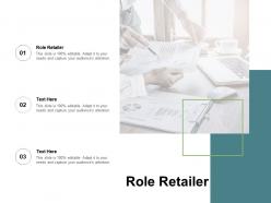 Role retailer ppt powerpoint presentation images cpb