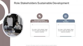Role Stakeholders Sustainable Development In Powerpoint And Google Slides Cpb