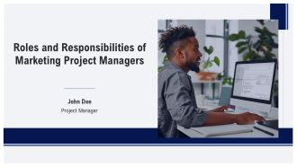 Roles And Responsibilities Of Marketing Project Managers PPT Designs AT