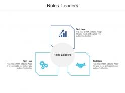 Roles leaders ppt powerpoint presentation file topics cpb