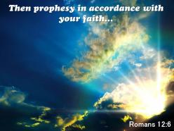 Romans 12 6 then prophesy in accordance powerpoint church sermon