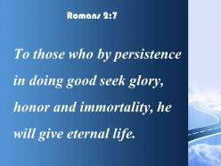 Romans 2 7 who by persistence in doing powerpoint church sermon
