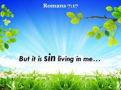 Romans 7 17 But it is sin living in me PowerPoint Church Sermon