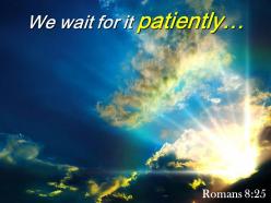 Romans 8 25 we wait for it patiently powerpoint church sermon