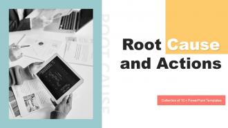 Root Cause And Actions Powerpoint PPT Template Bundles