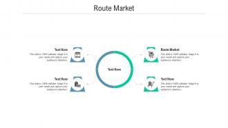Route market ppt powerpoint presentation outline layouts cpb