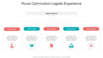 Route Optimization Logistic Experience In Powerpoint And Google Slides Cpb