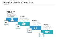 Router to router connection ppt powerpoint presentation layouts slide cpb