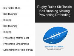 Rugby rules six tackle ball running kicking preventing defending