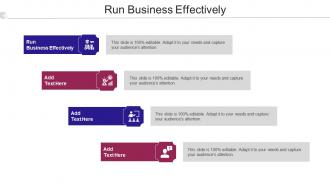 Run Business Effectively Ppt Powerpoint Presentation Icon Guidelines Cpb