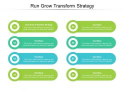 Run grow transform strategy ppt powerpoint presentation slides infographic template cpb