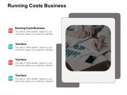 Running costs business ppt powerpoint presentation show brochure cpb