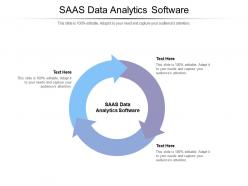 Saas data analytics software ppt powerpoint presentation infographic template icons cpb