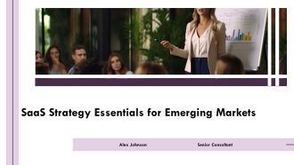 Saas Strategy Essentials For Emerging Markets PPT Sample AT