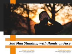 Sad man standing with hands on face
