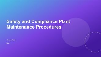 Safety And Compliance Plant Maintenance Procedures PPT Presentation AT