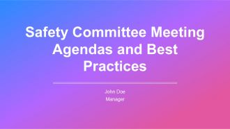 Safety Committee Meeting Agendas And Best Practices PPT Designs AT