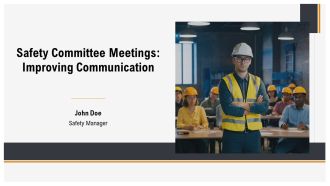 Safety Committee Meetings Improving Communication PPT Presentation AT