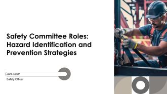 Safety Committee Roles Hazard Identification And Prevention Strategies PPT Information AT
