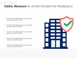 Safety Measure To Avoid Incident At Workplace
