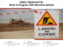 Safety signboard for work in progress with machine behind