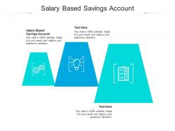 Salary based savings account ppt powerpoint presentation file format cpb