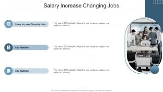 Salary Increase Changing Jobs In Powerpoint And Google Slides Cpb