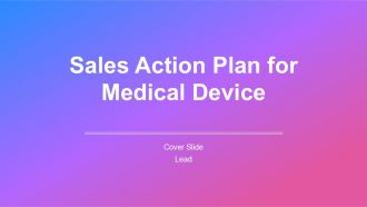 Sales Action Plan For Medical Device PPT Summary AT