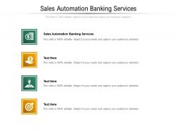 Sales automation banking services ppt powerpoint presentation model gridlines cpb