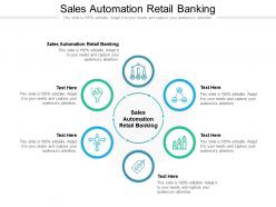 Sales automation retail banking ppt powerpoint presentation templates cpb